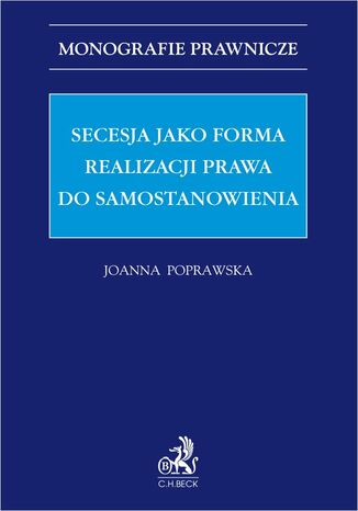 Secesja jako forma realizacji prawa do samostanowienia Joanna Poprawska - okladka książki