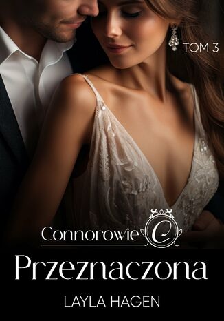 Przeznaczona. Connorowie. Tom 3 Layla Hagen - okladka książki