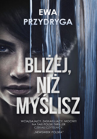 Bliżej, niż myślisz Ewa Przydryga - okladka książki