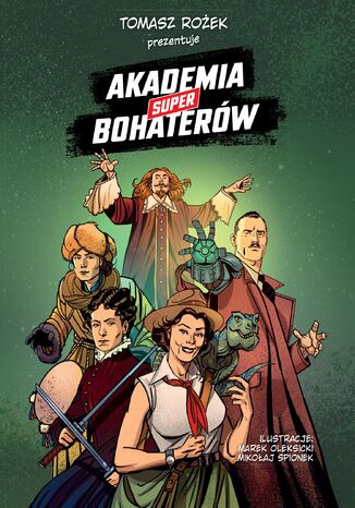 Akademia Superbohaterów. Akademia Superbohaterów dr Tomasz Rożek - okladka książki