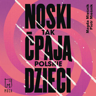 Noski. Tak ćpają polskie dzieci Piotr Mieśnik, Magda Mieśnik - audiobook MP3