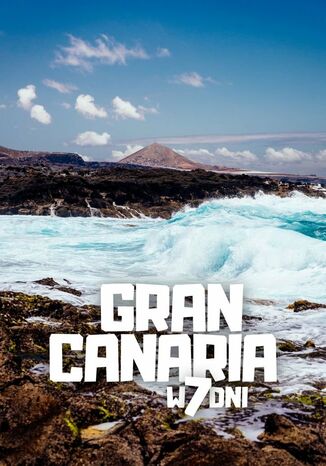 Gran Canaria w 7 dni Jakub Strzelecki - okladka książki