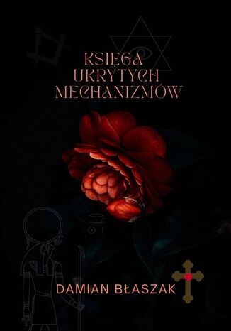 Księga Ukrytych Mechanizmów Damian Błaszak - okladka książki
