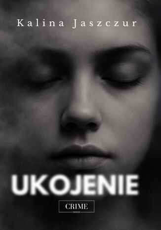 Ukojenie Kalina Jaszczur - okladka książki