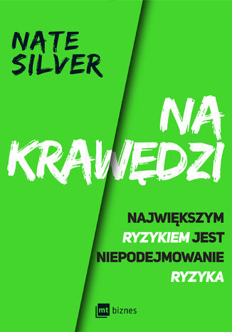 Na krawędzi. Największym ryzykiem jest niepodejmowanie ryzyka Nate Silver - okladka książki