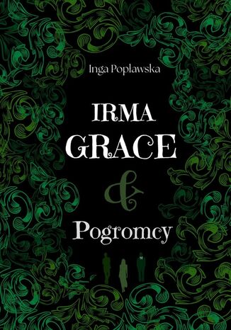 Irma Grace & Pogromcy Inga Popławska - okladka książki