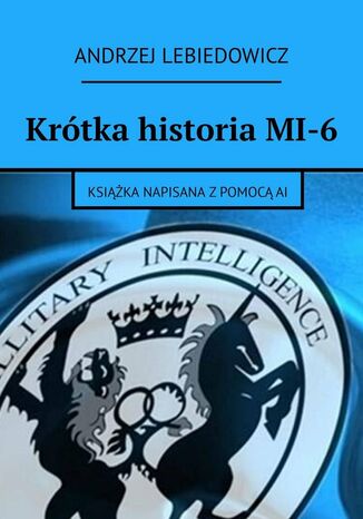 Krótka historia MI-6 Andrzej Lebiedowicz - okladka książki