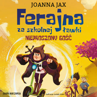 Ferajna ze szkolnej ławki. Nieproszony gość Joanna Jax - audiobook MP3