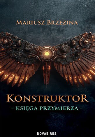 Konstruktor. Księga przymierza Mariusz Brzezina - okladka książki