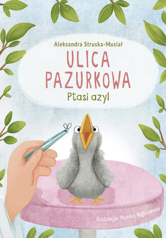 Ptasi azyl. Ulica Pazurkowa Anna Bichalska - okladka książki