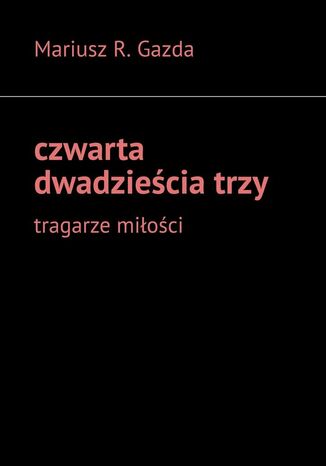 czwarta dwadzieścia trzy Mariusz Gazda - okladka książki