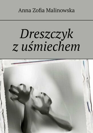 Dreszczyk z uśmiechem Anna Malinowska - okladka książki
