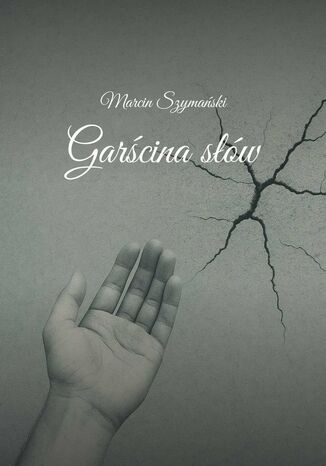 Garścina słów Marcin Szymański - okladka książki