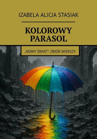 Kolorowy parasol Izabela Alicja Stasiak - okladka książki