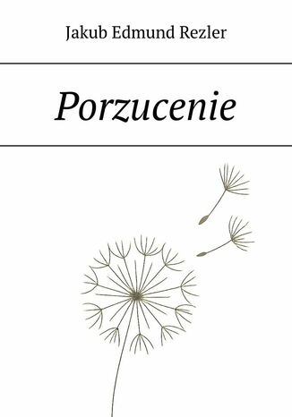 Porzucenie Jakub Rezler - okladka książki