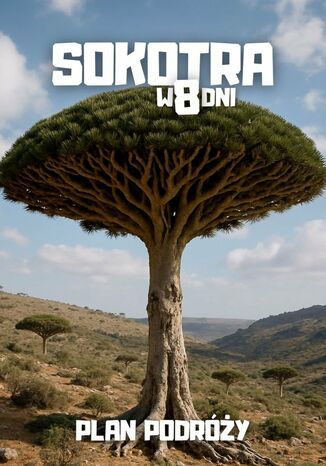Sokotra w 8 dni Jakub Strzelecki - okladka książki