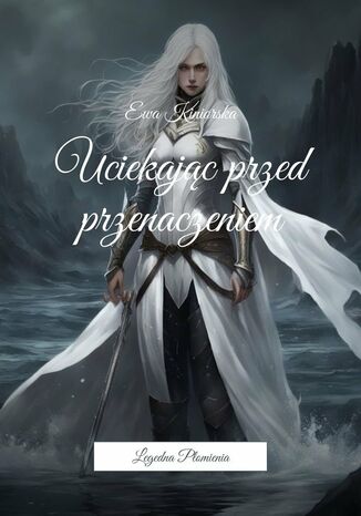 Uciekając przed przenaczeniem Ewa Kiniorska - okladka książki