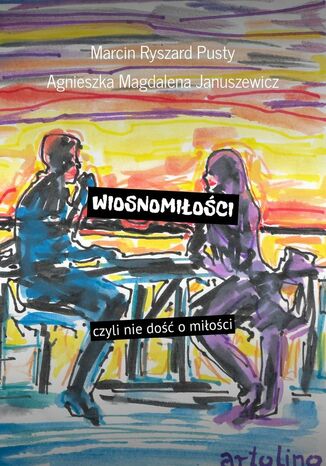 WIOSNOMIŁOŚCI Marcin Pusty, Agnieszka Januszewicz - okladka książki