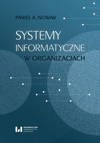 Systemy informatyczne w organizacjach Paweł A. Nowak - okladka książki