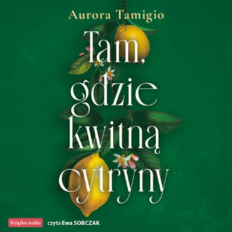 Tam, gdzie kwitną cytryny Aurora Tamigio - audiobook MP3