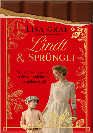 Lindt & Sprüngli. Dwie rodziny, jedna pasja Lisa Graf - okladka książki