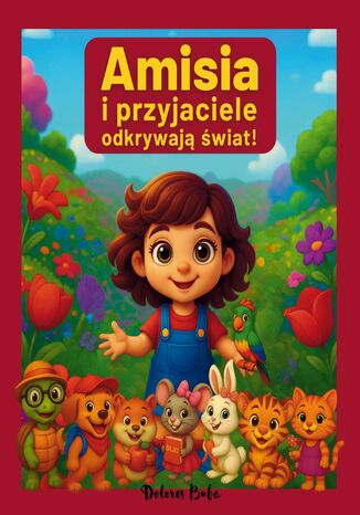 Amisia i przyjaciele odkrywają świat! Dolores Buba - okladka książki