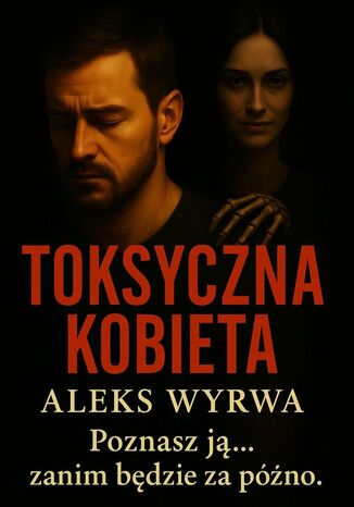 Toksyczna Kobieta Aleks Wyrwa - okladka książki