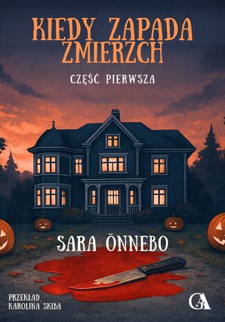 Kiedy zapada zmierzch. Część 1 Sara Önnebo - okladka książki
