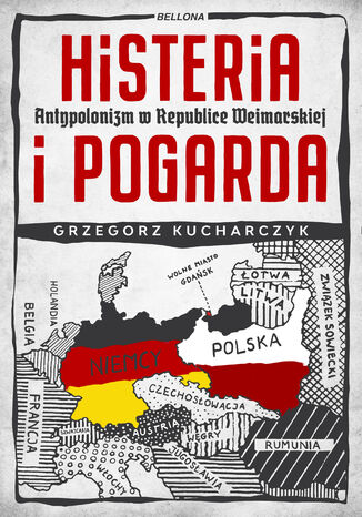 Histeria i pogarda. Antypolonizm w Republice Weimarskiej Grzegorz Kucharczyk - okladka książki