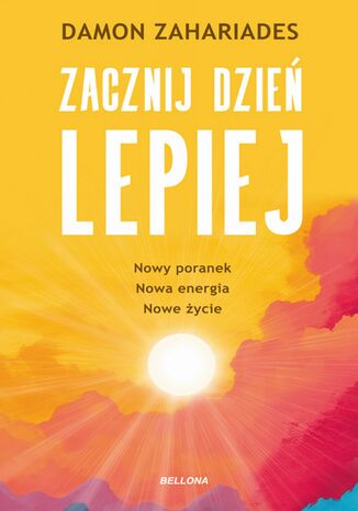 Zacznij dzień lepiej Damon Zahariades - okladka książki