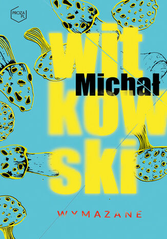 Wymazane Michał Witkowski - okladka książki