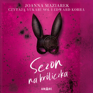 Sezon na króliczka Joanna Maziarek - audiobook MP3