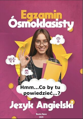 Hmm...co by tu powiedzieć...?'' Egzamin ósmoklasisty. Język angielski Beata Kurec - okladka książki