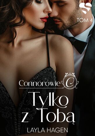 Tylko z tobą. Connorowie. Tom 4 Layla Hagen - okladka książki