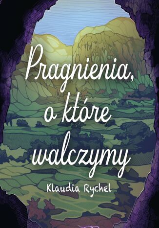 Pragnienia, o które walczymy Klaudia Rychel - okladka książki