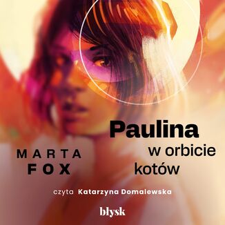 Paulina w orbicie kotów Marta Fox - okladka książki