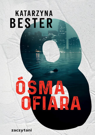 Ósma ofiara Katarzyna Bester - okladka książki