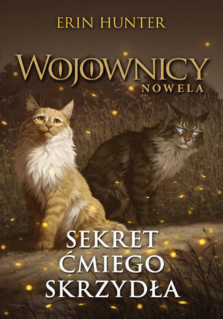 Wojownicy. Sekret Ćmiego Skrzydła Erin Hunter - okladka książki