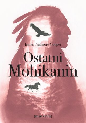 Ostatni Mohikanin James Fenimore Cooper - okladka książki