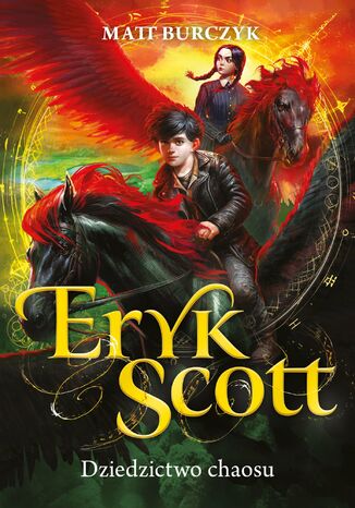 Eryk Scott. Dziedzictwo chaosu. Tom 2 Matt Burczyk - okladka książki