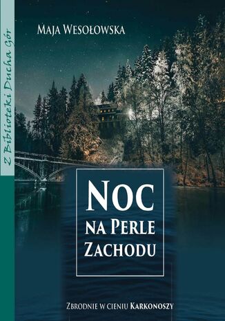 Noc na Perle Zachodu Maja Wesołowska - okladka książki