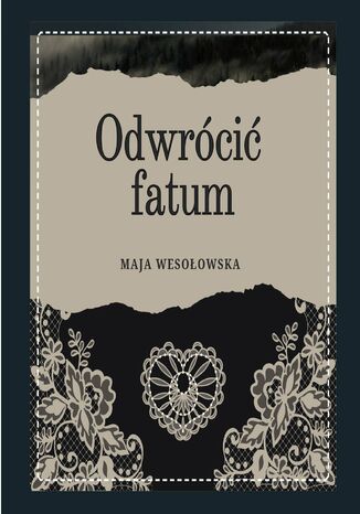 Odwrócić fatum Maja Wesołowska - okladka książki
