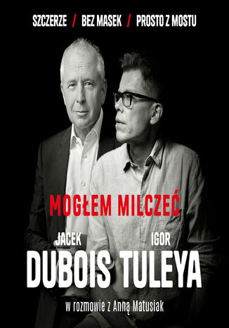 Mogłem milczeć Jacek Dubois, Igor Tuleya, Anna Matusiak - audiobook MP3