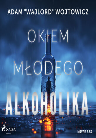 Okiem młodego alkoholika Adam "WAJLORD" Wojtowicz - okladka książki