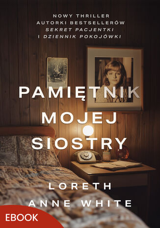 Pamiętnik mojej siostry Loreth Anne White - okladka książki