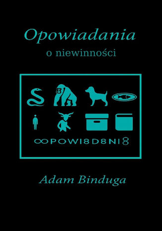 Opowiadania o niewinności Adam Binduga - okladka książki
