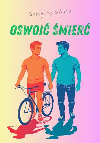 Oswoić Śmierć Grzegorz Glinka - okladka książki