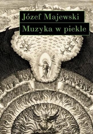 Muzyka w piekle. Wariacje na tematy Jana Sebastiana Bacha Józef Majewski - okladka książki