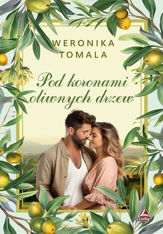 Pod koronami oliwnych drzew Weronika Tomala - okladka książki