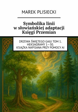 Symbolika linii w słowiańskiej adaptacji Księgi Przemian Marek Plisiecki - okladka książki